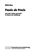 Poesie als Praxis: Jean Paul, Herder und Jacobi im Diskurs der Aufklärung (German Edition)