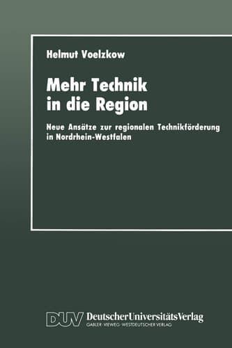 Mehr Technik in die Region Neue Ansätze zur regionalen Technikförderung in Nordrhein-Westfalen