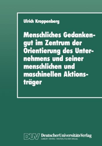 Menschliches Gedankengut im Zentrum der Orientierung des Unternehmens und seiner menschlichen und maschinellen Aktionsträger