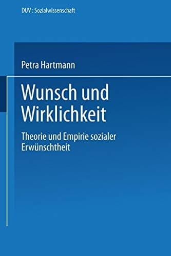 Wunsch und Wirklichkeit Theorie und Empirie sozialer Erwünschtheit