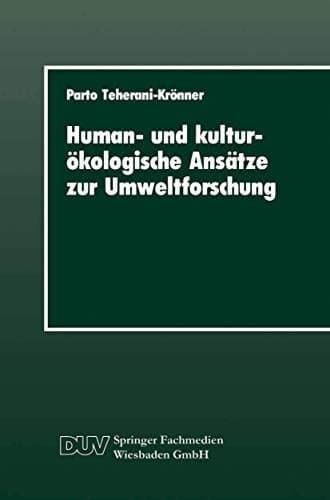 Human- und kulturökologische Ansätze zur Umweltforschung Ein Beitrag zur Umweltsoziologie mit einer Fallstudie zur Grundwasserbelastung mit Nitrat, zur Problemperzeption und Gülleregulierung im Landkreis Vechta