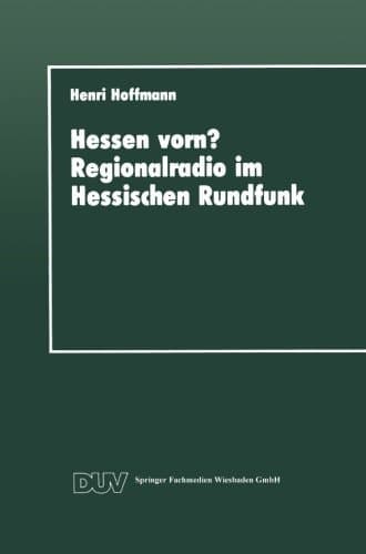 Hessen vorn? Regionalradio im Hessischen Rundfunk Eine vergleichende Studie