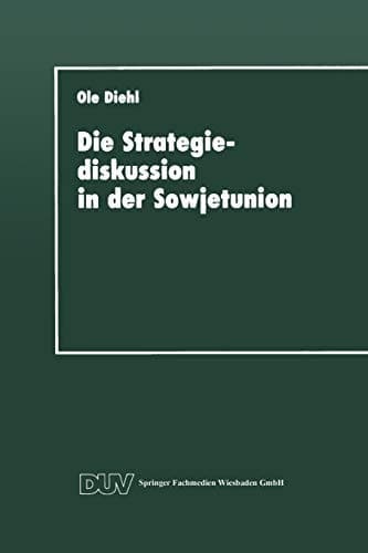 Die Strategiediskussion in der Sowjetunion Zum Wandel der sowjetischen Kriegsführungskonzeption in den achtziger Jahren
