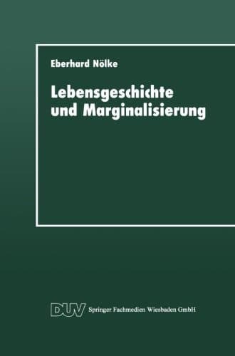 Lebensgeschichte und Marginalisierung Hermeneutische Fallrekonstruktionen gescheiterter Sozialisationsverläufe von Jugendlichen