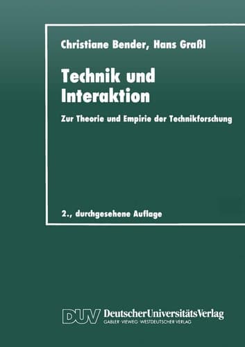 Technik und Interaktion Zur Theorie und Empirie der Technikforschung