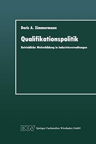 Qualifikationspolitik Betriebliche Weiterbildung in Industrieverwaltungen