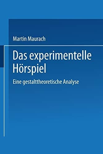 Das experimentelle Hörspiel: Eine gestalttheoretische Analyse (DUV Sprachwissenschaft) (German Edition)