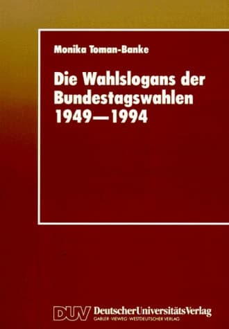 Die Wahlslogans der Bundestagswahlen 1949–1994 (DUV Sozialwissenschaft) (German Edition)