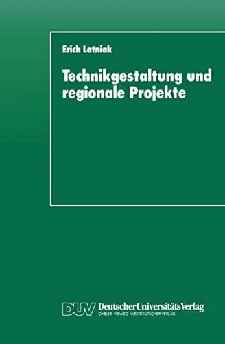Technikgestaltung und regionale Projekte Eine Auswertung aus steuerungstheoretischer Perspektive