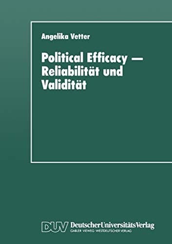 Political Efficacy ― Reliabilität und Validität: Alte und neue Meßmodelle im Vergleich (German Edition)