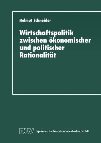 Wirtschaftspolitik zwischen ökonomischer und politischer Rationalität Metaanalyse ausgewählter Bereiche des bundesdeutschen Finanzausgleichs
