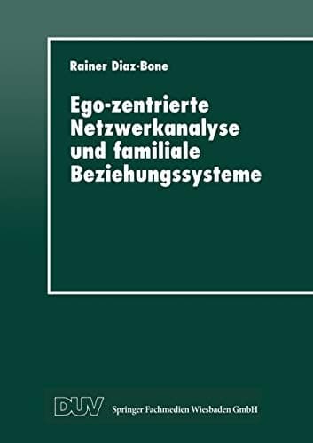 Ego-zentrierte Netzwerkanalyse und familiale Beziehungssysteme