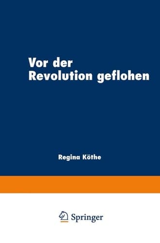Vor der Revolution geflohen: Exil im literarischen Diskurs nach 1789 (German Edition)
