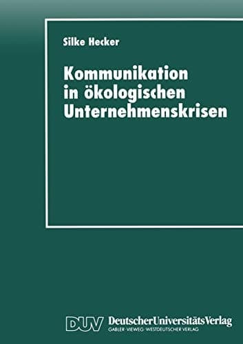 Kommunikation in ökologischen Unternehmenskrisen Der Fall Shell und Brent Spar