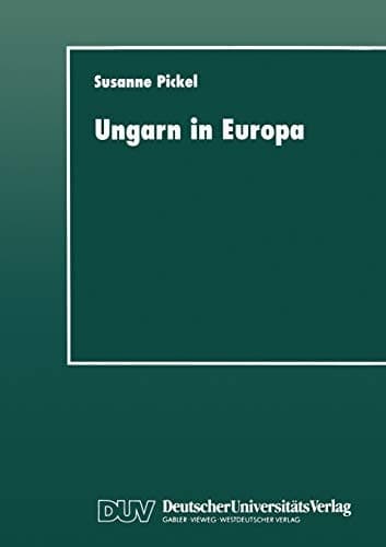 Ungarn in Europa: Demokratisierung durch politischen Dialog? (German Edition)