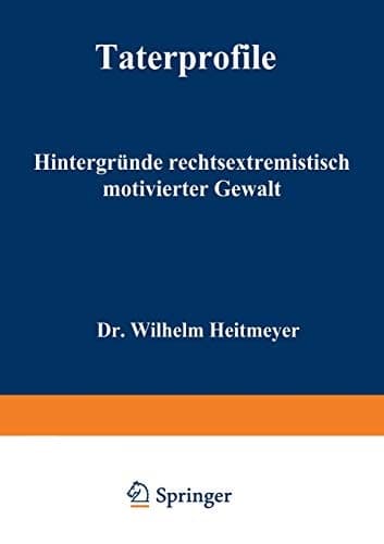 Täterprofile Hintergründe rechtsextremistisch motivierter Gewalt