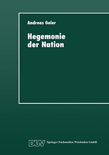 Hegemonie der Nation Die gesellschaftliche Bedeutung des ideologischen Systems