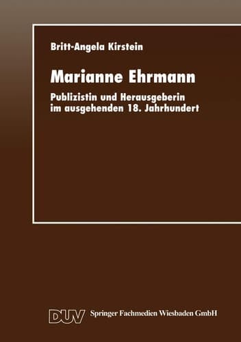 Marianne Ehrmann: Publizistin und Herausgeberin im ausgehenden 18. Jahrhundert (Literaturwissenschaft) (German Edition)