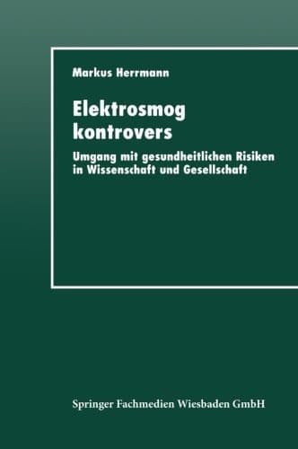 Elektrosmog kontrovers Umgang mit gesundheitlichen Risiken in Wissenschaft und Gesellschaft