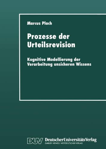 Prozesse der Urteilsrevision Kognitive Modellierung der Verarbeitung unsicheren Wissens