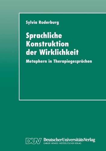 Sprachliche Konstruktion der Wirklichkeit Metaphern in Therapiegesprächen