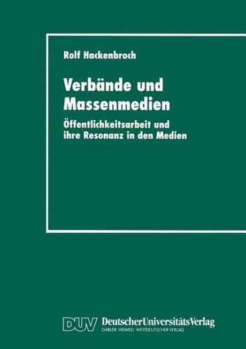 Verbände und Massenmedien Öffentlichkeitsarbeit und ihre Resonanz in den Medien