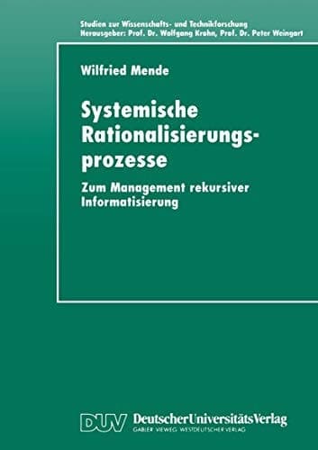 Systemische Rationalisierungsprozesse Zum Management rekursiver Informatisierung
