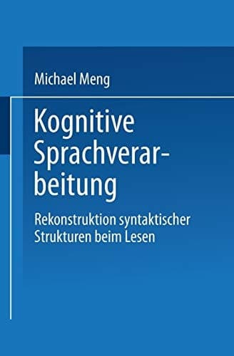 Kognitive Sprachverarbeitung Rekonstruktion syntaktischer Strukturen beim Lesen