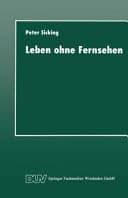 Leben ohne Fernsehen eine qualitative Nichtfernseherstudie