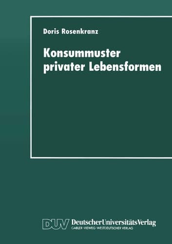 Konsummuster privater Lebensformen Analysen zum Verhältnis von familiendemographischem Wandel und privater Nachfrage