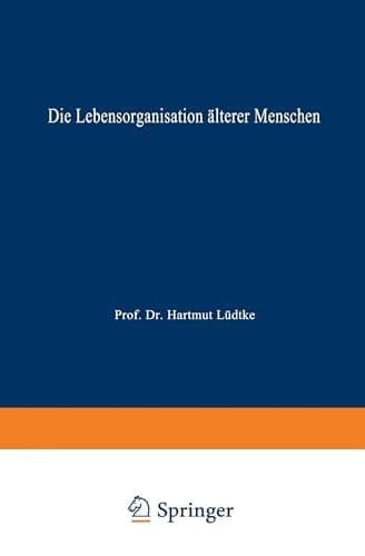 Die Lebensorganisation älterer Menschen Eine Trendanalyse