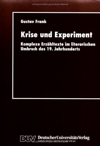 Krise und Experiment Komplexe Erzähltexte im literarischen Umbruch des 19. Jahrhunderts