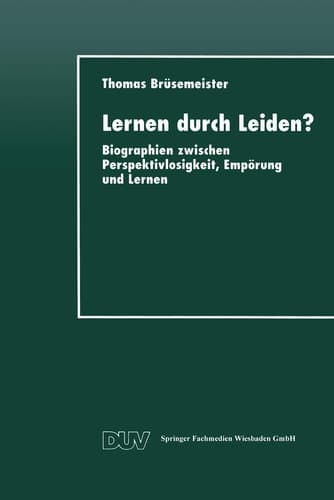 Lernen durch Leiden? Biographien zwischen Perspektivlosigkeit, Empörung und Lernen