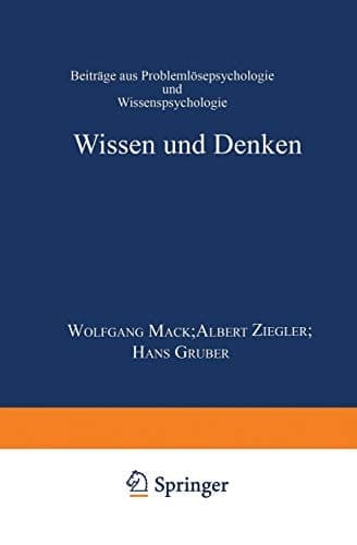 Wissen und Denken Beiträge aus Problemlösepsychologie und Wissenspsychologie