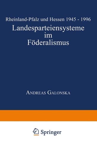 Landesparteiensysteme im Föderalismus Rheinland-Pfalz und Hessen 1945 – 1996