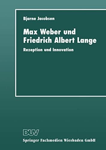 Max Weber und Friedrich Albert Lange: Rezeption und Innovation (German Edition)