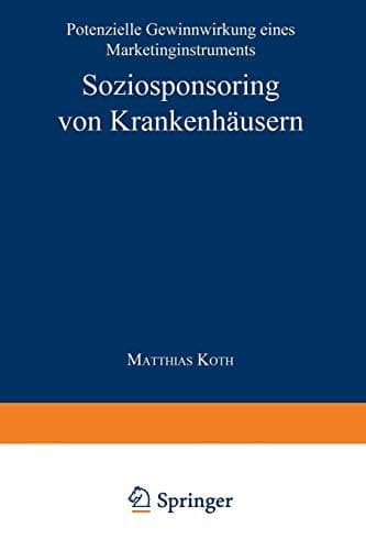 Soziosponsoring von Krankenhäusern Potenzielle Gewinnwirkung eines Marketinginstruments