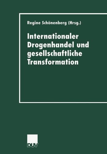 Internationaler Drogenhandel und gesellschaftliche Transformation