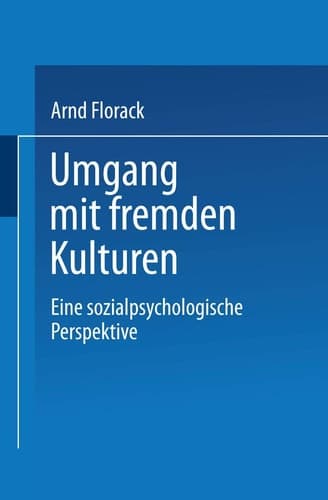 Umgang mit fremden Kulturen Eine sozialpsychologische Perspektive