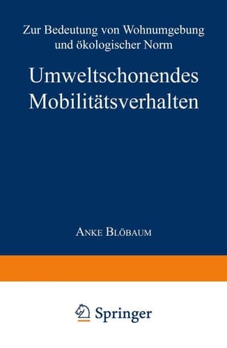 Umweltschonendes Mobilitätsverhalten Zur Bedeutung von Wohnumgebung und ökologischer Norm
