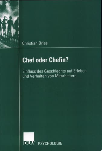 Chef oder Chefin? Einfluss des Geschlechts auf Erleben und Verhalten von Mitarbeitern