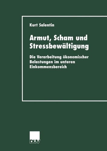 Armut, Scham und Stressbewältigung Die Verarbeitung ökonomischer Belastungen im unteren Einkommensbereich