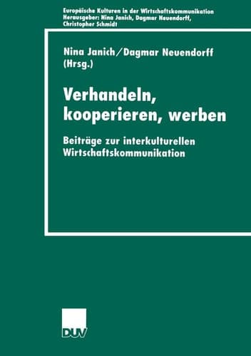 Verhandeln, kooperieren, werben Beiträge zur interkulturellen Wirtschaftkommunikation