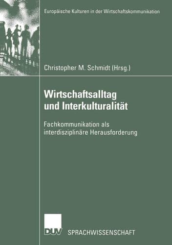 Wirtschaftsalltag und Interkulturalität Fachkommunikation als interdisziplinäre Herausforderung