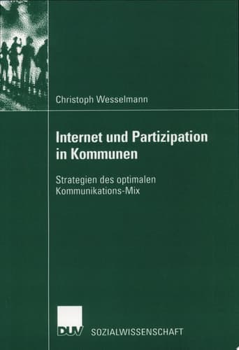 Internet und Partizipation in Kommunen Strategien des optimalen Kommunikations-Mix