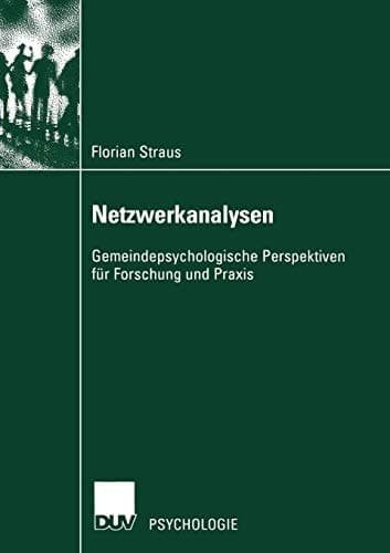 Netzwerkanalysen Gemeindepsychologische Perspektiven für Forschung und Praxis