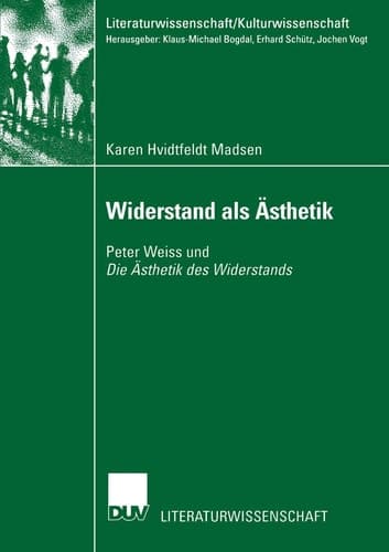 Widerstand als Ästhetik Peter Weiss und Die Ästhetik des Widerstands