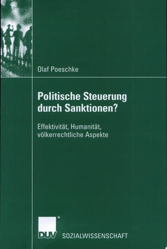 Politische Steuerung durch Sanktionen? Effektivität, Humanität, völkerrechtliche Aspekte