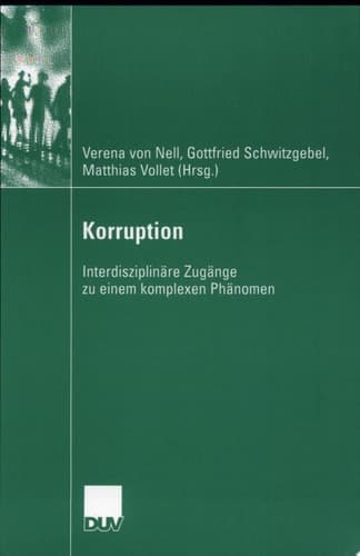 Korruption Interdisziplinäre Zugänge zu einem komplexen Phänomen