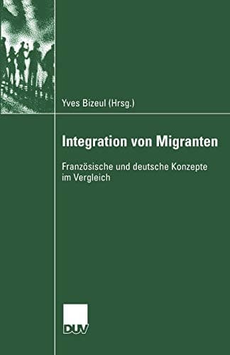 Integration von Migranten Französische und deutsche Konzepte im Vergleich